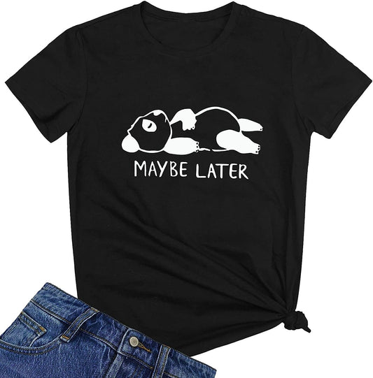 Women Maybe Later Cute Graphic Tee Shirts Summer Ideas